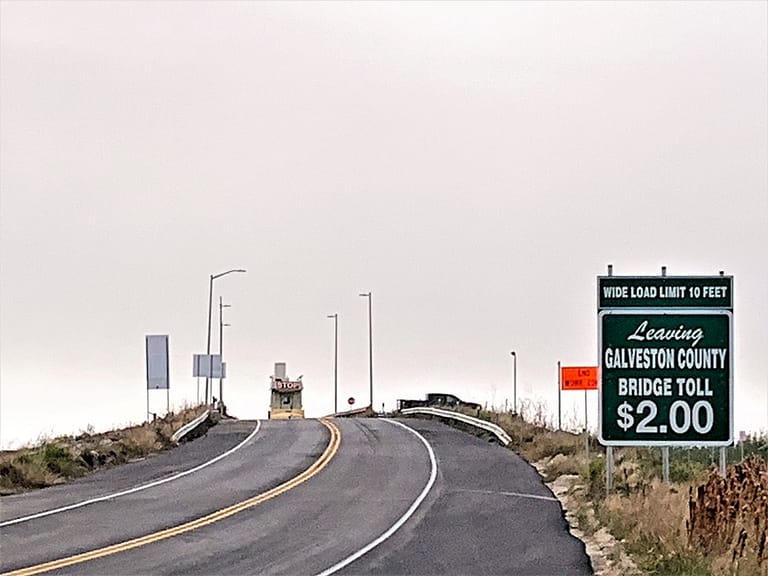 There is a toll at the west end of Galveston Island